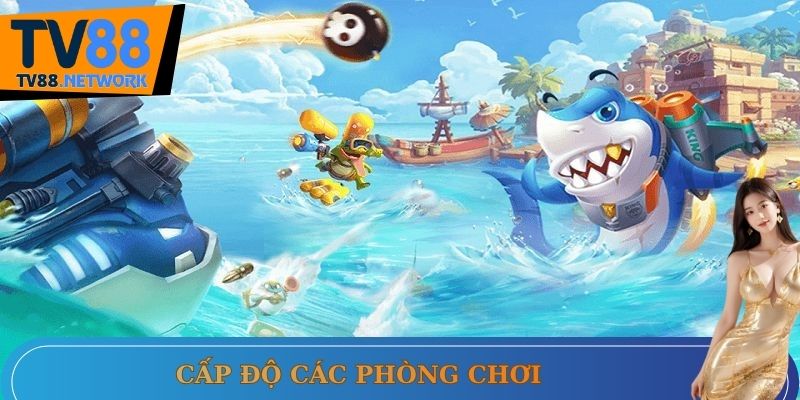 Cấp độ các phòng chơi