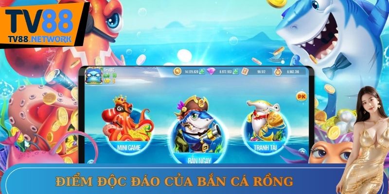 Điểm độc đáo của bắn cá rồng