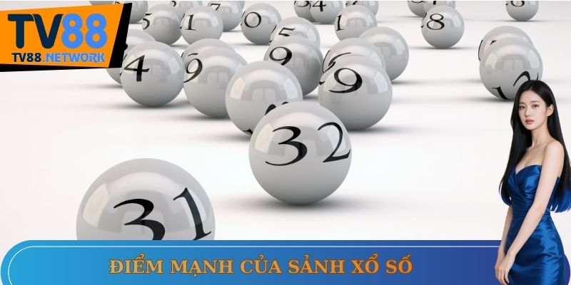 Điểm mạnh của sảnh xổ số