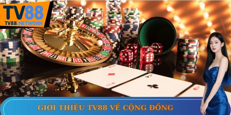 Giới thiệu TV88 về cộng đồng