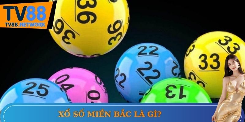 Xổ số miền Bắc là gì?